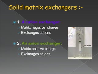 Basis for molecular separation :-Ion ExchangeGel FiltrationAffinity Charge  SizeConformation