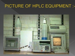 PICTURE OF HPLC EQUIPMENT :-