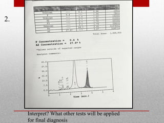 2.
Interpret? What other tests will be applied
for final diagnosis
 
