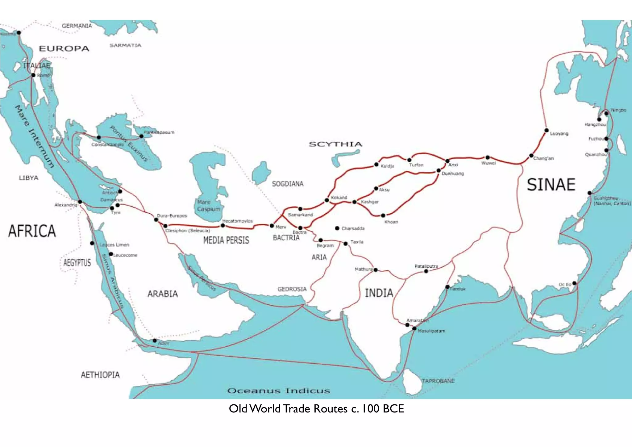 Old World Trade Routes c. 100 BCE
 