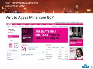 High Performance Marketing
Conference 2012



Visit to Ageas Millenium BCP
 