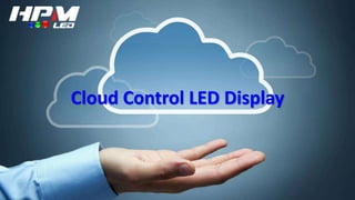 Cloud Control LED Display
 
