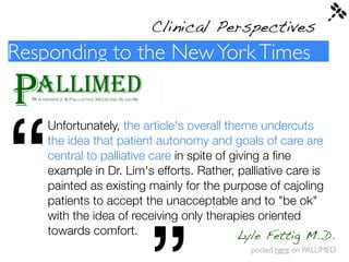 Clinical Perspectives
Responding to the New York Times




“
    Unfortunately, the article's overall theme undercuts
    ...