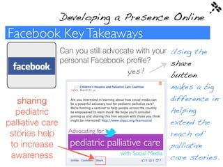 Developing a Presence Online
Facebook Key Takeaways
                Can you still advocate with your Using the
           ...