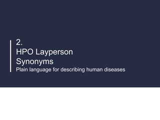 Enhancing the Human Phenotype Ontology for Use by the Layperson | PPTX