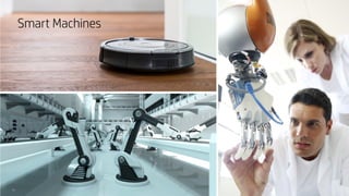 Smart Machines
32
 