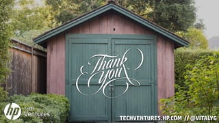 TECHVENTURES.HP.COM // @VITALYG
 
