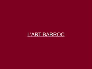 L'ART BARROC
 