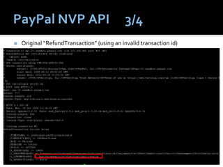 PayPal NVP API  3/4
 Original “RefundTransaction” (using an invalid transaction id)
 