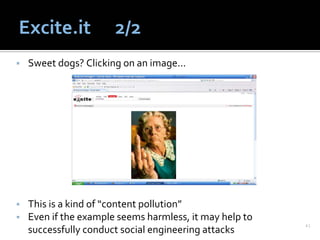 Excite.it           2/2
 Sweet dogs? Clicking on an image...




 This is a kind of “content pollution”
 Even if the examp...