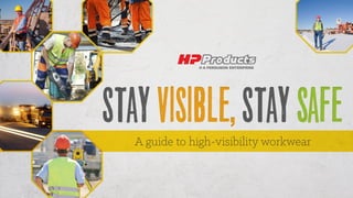 STAYVISIBLE,STAYSAFESTAYVISIBLE,STAYSAFEA guide to high-visibility workwear
 