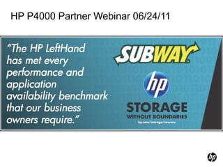HP P4000 Partner Webinar 06/24/11 