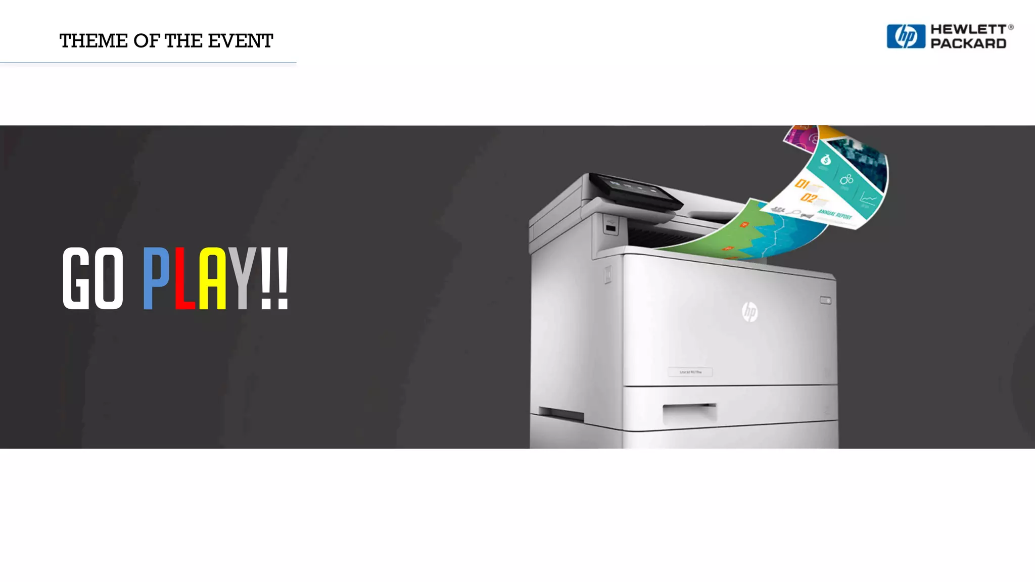 THEME OF THE EVENT
GO PLAY!!
 