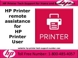 Toll Free Number: 1-800-485-4057
HP Printer Tech Support for Home and Business Users
Toll Free Number: 1-800-485-4057
HP Printer
remote
assistance
for
HP
Printer
User
website: hp-printer-tech-support-number.com
 
