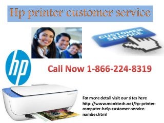 For more detail visit our sites here
http://www.monktech.net/hp-printer-
computer-help-customer-service-
number.html
 
