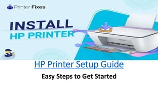 HP Printer Setup Guide
Easy Steps to Get Started
 