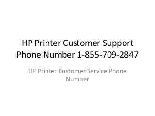 HP Printer Customer Support Phone Number 1-855-709-2847 
HP Printer Customer Service Phone Number  