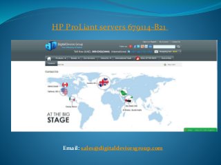 HP ProLiant servers 679114-B21 
Email: sales@digitaldevicesgroup.com 
 