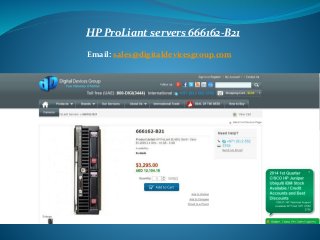 HP ProLiant servers 666162-B21
Email: sales@digitaldevicesgroup.com
 