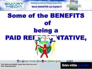 Work SMARTER not harder!!




Your Name and details goes here when you are a
Paid Representative
 