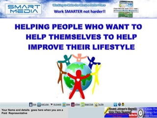 Work SMARTER not harder!!




Your Name and details goes here when you are a
Paid Representative
 