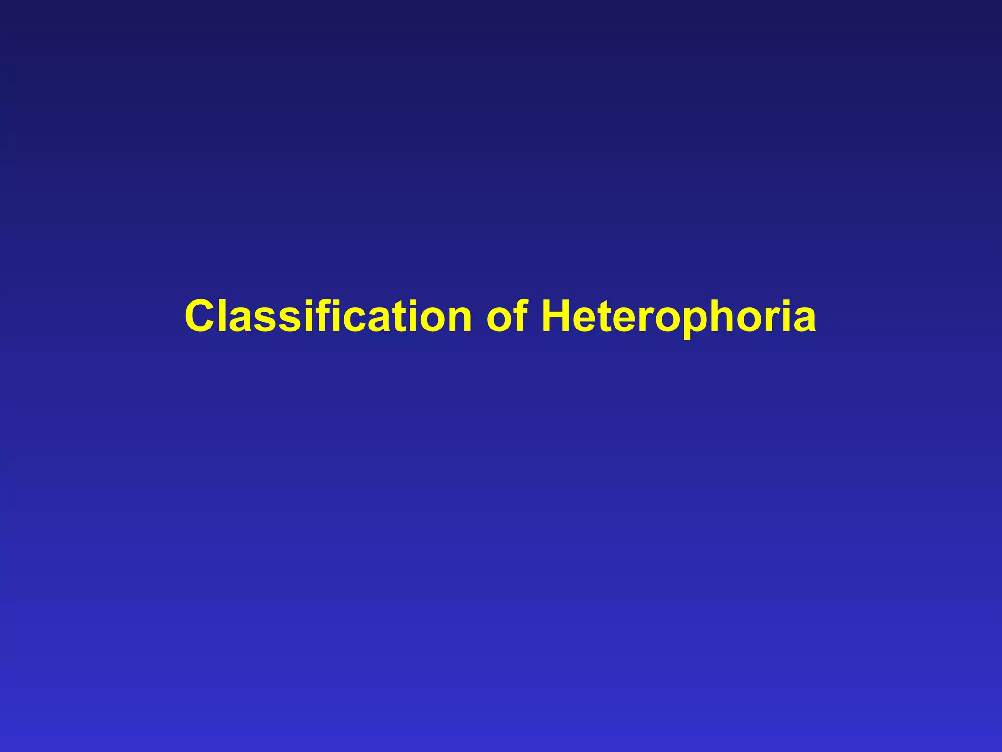 Classification of Heterophoria
 