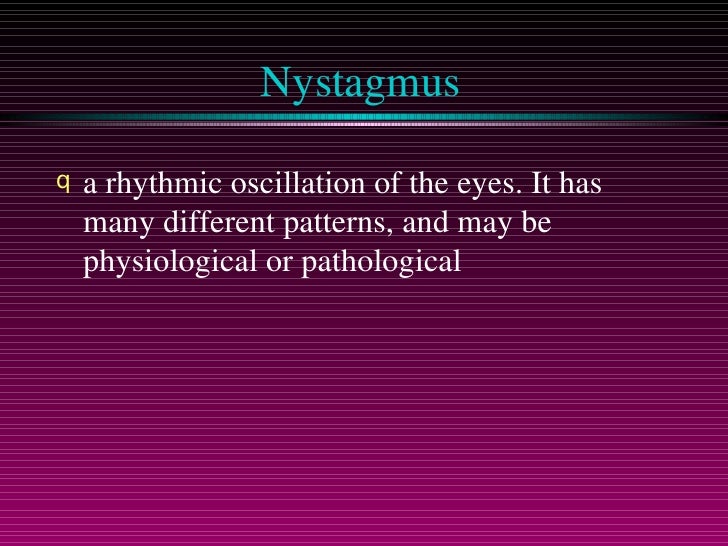 Nystagmus