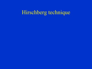 Hirschberg technique 