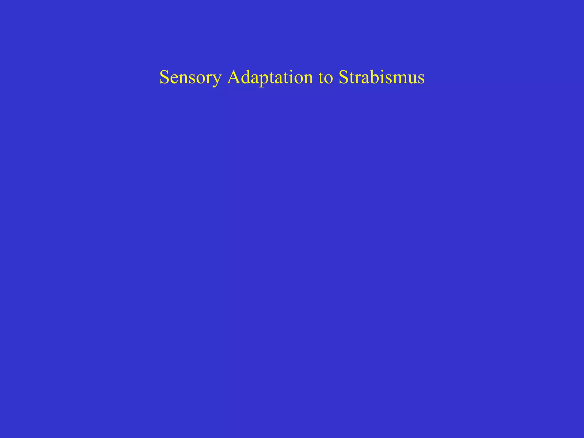 Sensory Adaptation to Strabismus | PPT