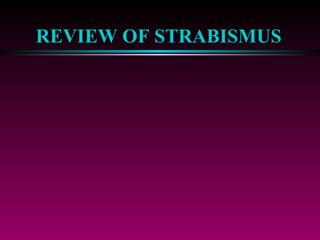 REVIEW OF STRABISMUS 
