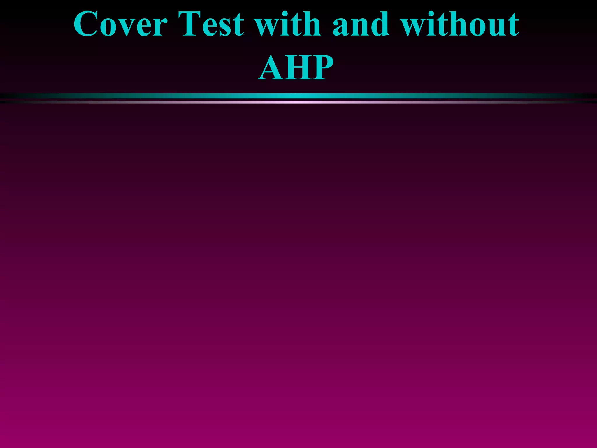 Cover Test with and without AHP 