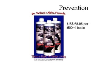 Prevention  US$ 68.95 per 500ml bottle 