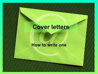 Cover letters How to write one 