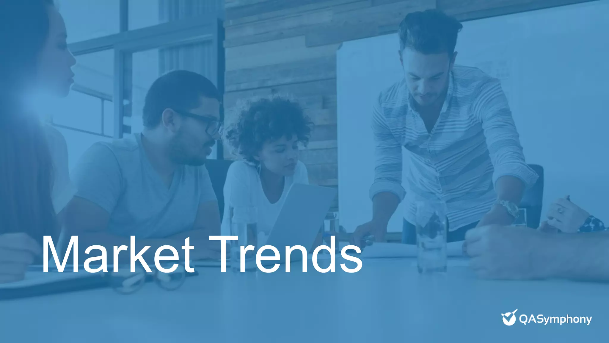 Market Trends
 