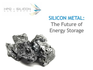 SILICON METAL:
The Future of
Energy Storage
 