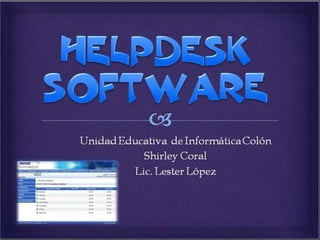 Unidad Educativa de Informática Colón
            Shirley Coral
          Lic. Lester López
 