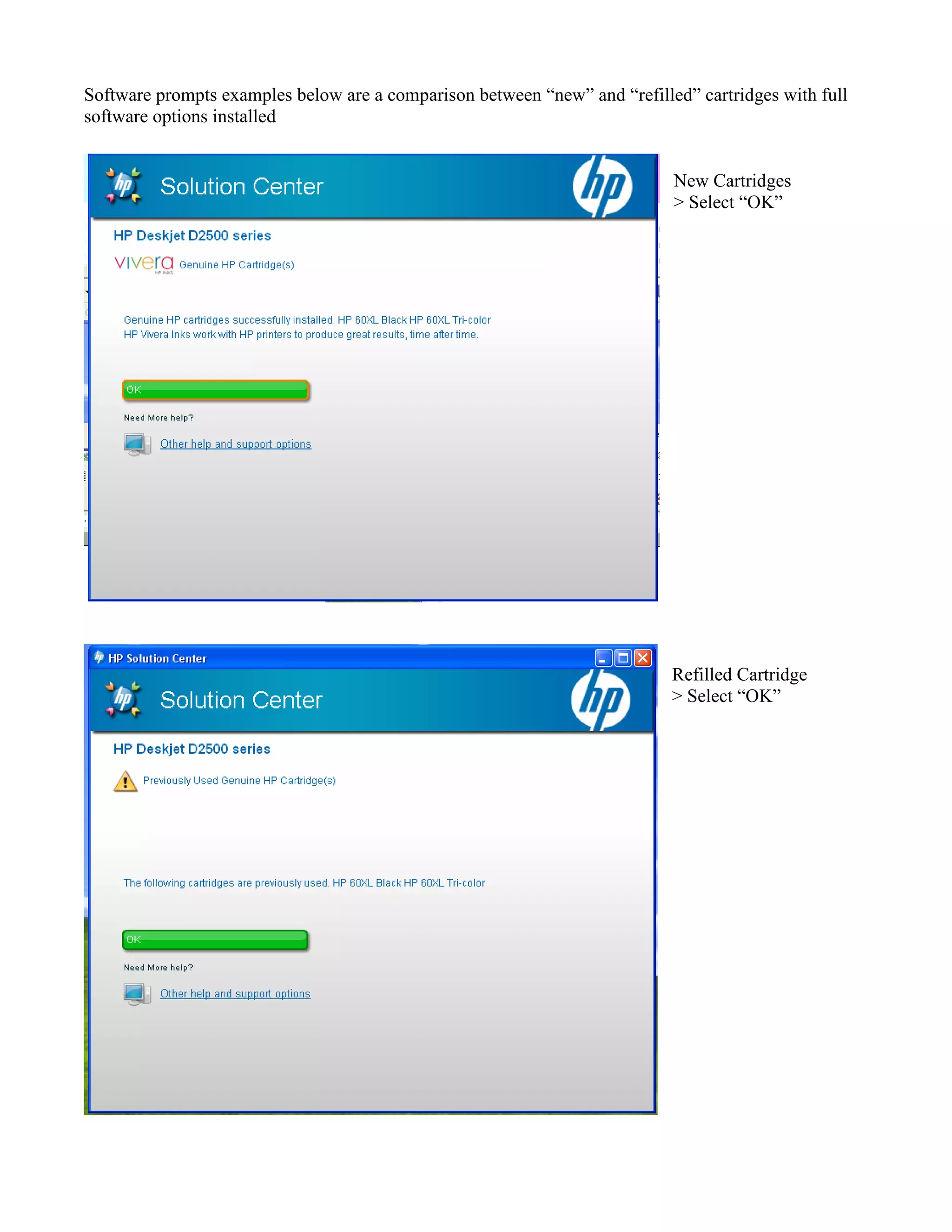 Software prompts examples below are a comparison between “new” and “refilled” cartridges with full
software options installed
New Cartridges
> Select “OK”
Refilled Cartridge
> Select “OK”
 