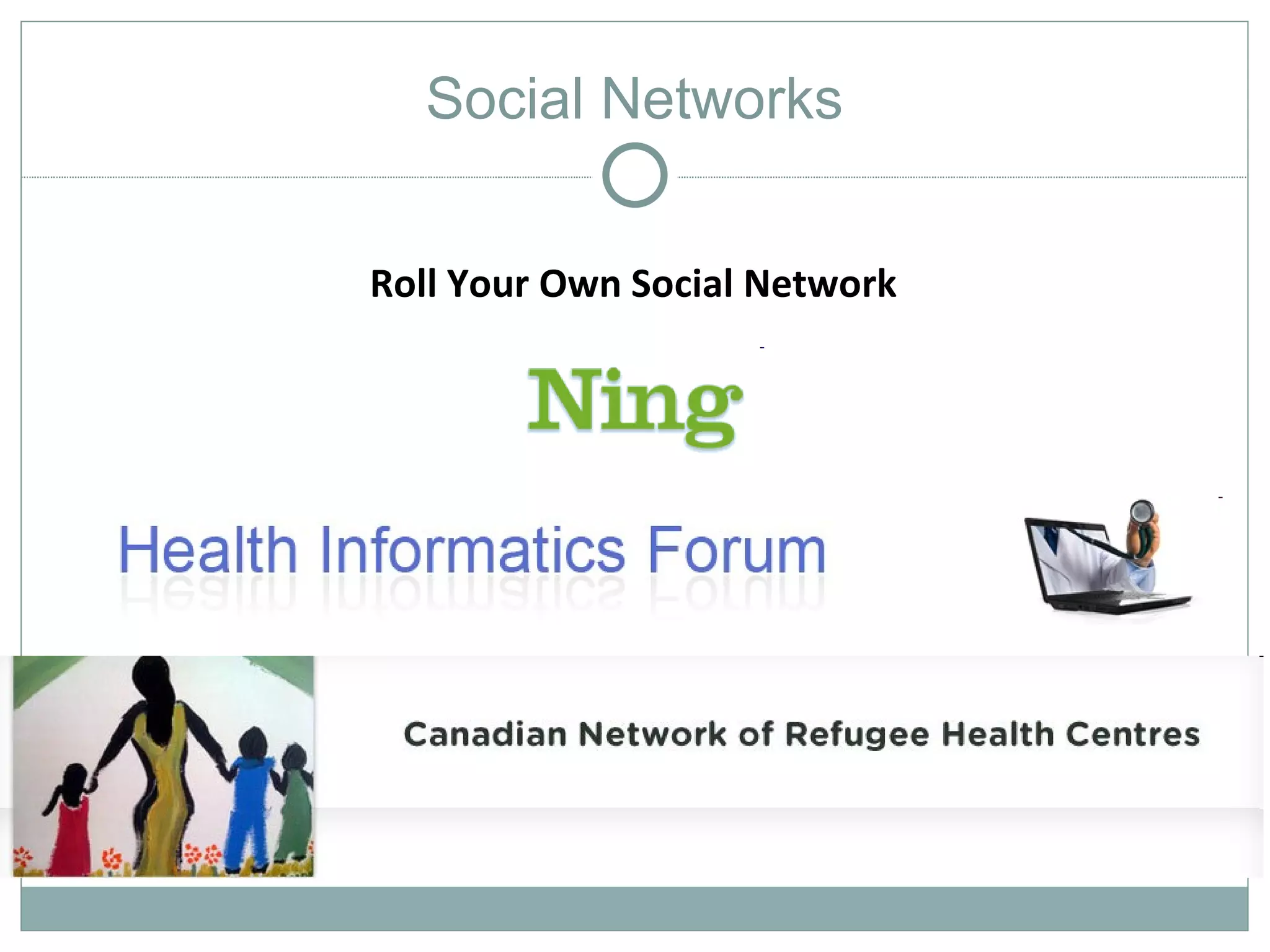 Tools - Trusted Networks
                  Social Networks


               Roll Your Own Social Network
 