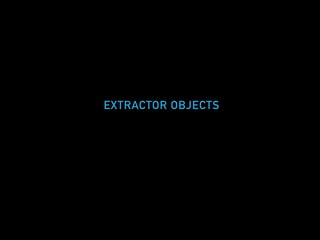 EXTRACTOR OBJECTS
 