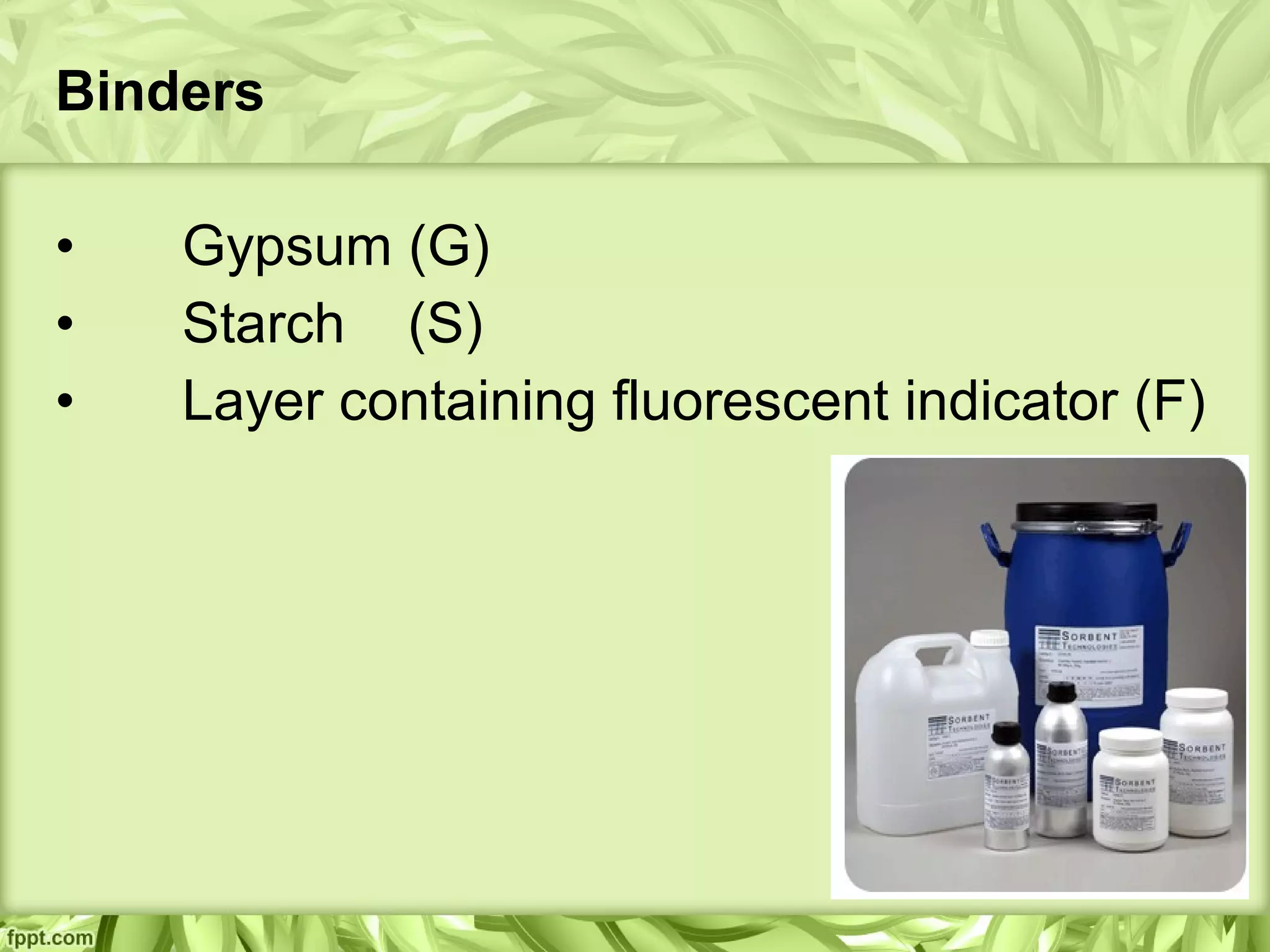 Binders
• Gypsum (G)
• Starch (S)
• Layer containing fluorescent indicator (F)
 