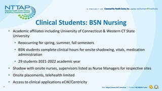 Clinical Students: BSN Nursing
• Academic affiliates including University of Connecticut & Western CT State
University
• R...