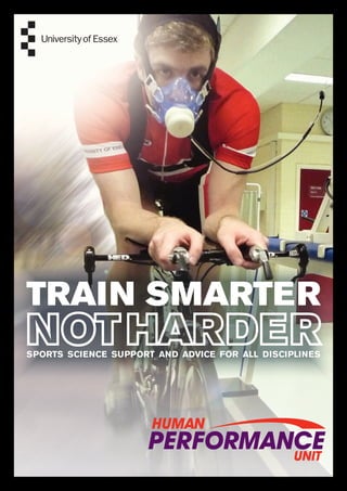 TRAIN SMARTER
SPORTS SCIENCE SUPPORT AND ADVICE FOR ALL DISCIPLINES
 