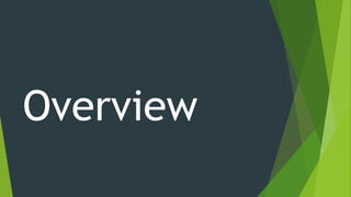Overview
 