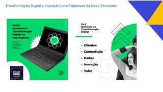 Transformação Digital e Inovação para Empresas na Nova Economia
 