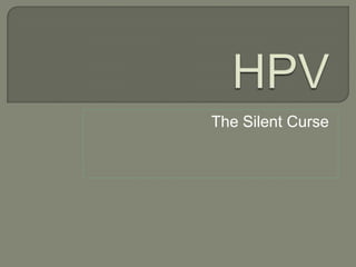 HPV The Silent Curse 