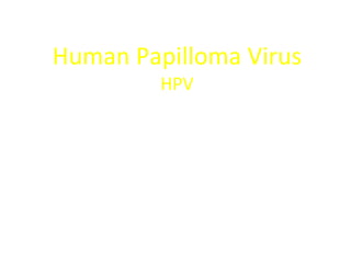 Human Papilloma Virus HPV 