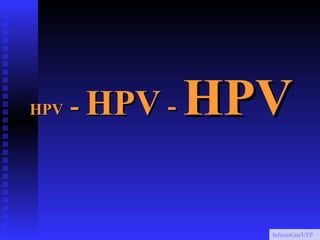 HPV  -  HPV  -  HPV InfectoGin/UFPR 