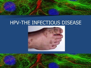 HPV-THE INFECTIOUS DISEASE 