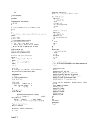 Ms]                                                              % uses MAX Strain criteria
                                                                      %failure index now looks at two different materials
% Plate compliance
%                                                                     % check fiber direction
C = [inv(K)]                                                           if ep(1) > 0.0;
%                                                                         FI = ep(1)/ea(mi,1);
%solve for strains and curvatures                                         FIF=FI;
e = C*load                                                               elseif ep(1) < 0.0;
%                                                                          FI = abs( ep(1) )/ea(mi,2);
                                                                           FIF=FI;
% reduction factor for ultimate (pseudo A-basis use .80)               end
RF=.80
%                                                                       %chck transverse direction
%                                                                       if ep(2) > 0.0;
% allowable strains reduced to account for ultimate strength after        F1 = ep(2)/ea(mi,3);
impact                                                                  elseif ep(2) < 0.0;
% row1 is carbon                                                          F1 = abs( ep(2) )/ea(mi,4);
% row2 is E-glass                                                       end
% transverse prperties assumed same                                   %
% load allowable strains into array                                    if F1 > FI;
% ELU        ELUP     ETU ETUP ELTU                                     FI = F1;
ea = [RF*.014 RF*.012 RF*.007 RF*.031 RF*.0296;                        end
   RF*.02 RF*.018 RF*.0067 RF*.031 RF*.0296]                          %
%                                                                     %
%zero out results array                                               % check shear
ERES = zeros(2*n,6); %strain results                                    F1 = abs( ep(3) )/ea(mi,5);
SRES = zeros(2*n,6); %stress results                                   if F1 > FI ;
                                                                        FIe = F1;
% loop over each ply and calculate strain                              elseif F1 < FI;
for i=1 : n;                                                            FIe = FI;
  %loop over top and bottom of each ply                                end
  for j=1 : 2;
  % one is bottom two is top for loc                                   % FIF is failure index on fiber failure
  ply = i;                                                             % FIe is the lowest failure index which could be fiber, transverse or
  loc = j;                                                             % shear

 z = h(i-1+j);                                                         %load the results array
 % need angles and transform back to principal directions               % strain
 el= [ e(1)+z*e(4); e(2)+z*e(5); e(3)+z*e(6)];                          ERES(2*i+j-2,1)=l(i); %ply angle
                                                                        ERES(2*i+j-2,2)=ep(1); % strain in ply 1 direction
 %ply material ID                                                       ERES(2*i+j-2,3)=ep(2); % strain in ply 2 direction
 mi=l(i,3);                                                             ERES(2*i+j-2,4)=ep(3); % strain in ply 12 or shear strain
 v21 = E(mi,2)*E(mi,3)/E(mi,1);                                         ERES(2*i+j-2,5)=FIe; % lowest failure index
 d = 1 - E(mi,3)*v21;                                                   ERES(2*i+j-2,6)=FIF; % failure indice on fiber

 %Q12 matrix                                                            %stress now, note failure index is based on max strain and just
 Q = [E(mi,1)/d      v21*E(mi,1)/d     0;                             repeated
   E(mi,3)*E(mi,2)/d E(mi,2)/d        0;                                %here now with the stresses
   0           0       E(mi,4)];                                        SRES(2*i+j-2,1)=l(i);
 %                                                                      SRES(2*i+j-2,2)=sp(1);
 %ply angle in radians                                                  SRES(2*i+j-2,3)=sp(2);
 a1=l(i,1)*pi/180;                                                      SRES(2*i+j-2,4)=sp(3);
                                                                        SRES(2*i+j-2,5)=FIe;
           %Form transformation matrices T1 for ply                     SRES(2*i+j-2,6)=FIF;
           T1 = [(cos(a1))^2                            (sin(a1))^2   end
2*sin(a1)*cos(a1);                                                    %
    (sin(a1))^2    (cos(a1))^2       -2*sin(a1)*cos(a1);              end
    -sin(a1)*cos(a1) sin(a1)*cos(a1) (cos(a1))^2-(sin(a1))^2 ];       ERES=ERES*1
                                                                      SRES=SRES*1
 % ply srain in principal coords                                      diary off
 ep = R*T1*inv(R)*el;

 % ply stress in principal material coords
 sp = Q*ep;




Page | 79
 