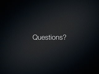 Questions?
 